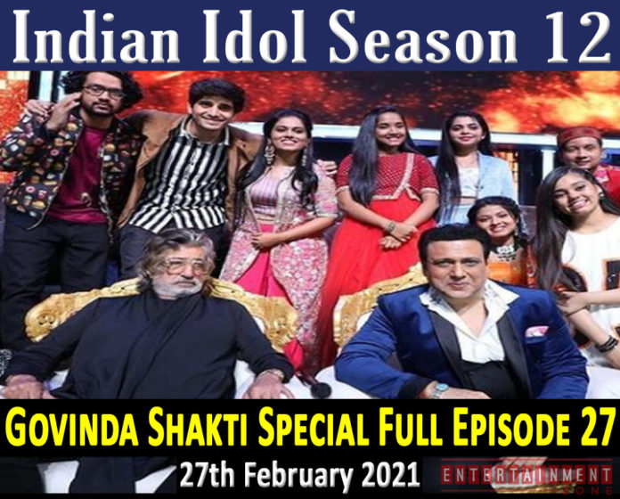 Indian-Idol-Season-12-Episode-27-Govinda-Shakti-Special-MX-Player-27th-February-2021